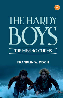 THE HARDY BOYS: The missing chums(Paperback, FRANKLIN W. DIXON)