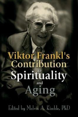 Viktor Frankl's Contribution to Spirituality and Aging(English, Paperback, unknown)