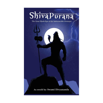 Shiva Purana: The Great Hindu Epic of indestructible Destroyer.(English, Hardcover, Divyananda Swami)
