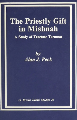 The Priestly Gift of Mishnah(Paperback, Alan Peck)