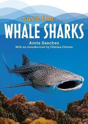 Save the...Whale Sharks(English, Paperback, Sanchez Anita)