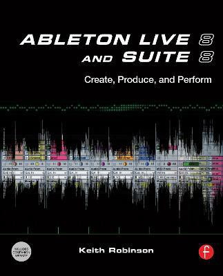 Ableton Live 8 and Suite 8(English, Paperback, Robinson Keith)