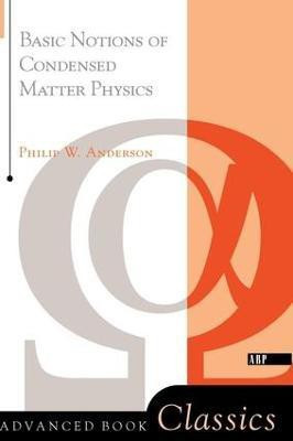 Basic Notions Of Condensed Matter Physics(English, Paperback, Anderson Philip W.)