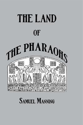 Land Of The Pharaohs(English, Paperback, Manning Samuel)
