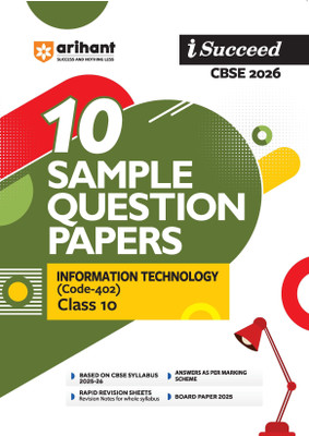 Arihant I Succeed CBSE Class 10 Sample Question Papers Information Technology 2026 | 10 Sample Papers | Based on CBSE Syllabus 2025-26 | Rapid Revision Sheets, Answers as per Marking Scheme, Board Paper 2025 | English Medium(Paperback, Rashi Bansal, Shefali Saini)