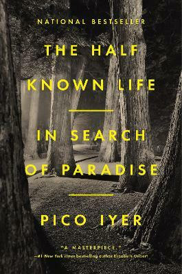 The Half Known Life(English, Hardcover, Iyer Pico)