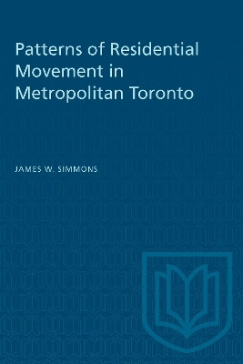 Patterns of Residential Movement in Metropolitan Toronto(English, Electronic book text, Simmons James)