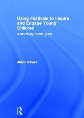 Using Festivals to Inspire and Engage Young Children(English, Hardcover, Davies Alison)