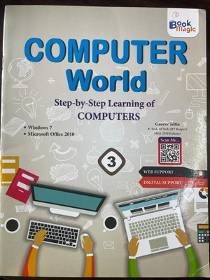 COMPUTER WORLD CLASS 3
STEP BY STEP LEARNING COMPUTER(BOOK MAGIC, GAURAV TELTIA)