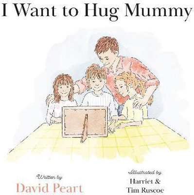 I Want to Hug Mummy(English, Paperback, Peart David)