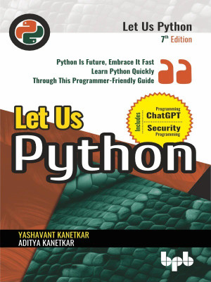 Let Us Python - 7th Edition by Yashavant Kanetkar Aditya Kanetkar(Paperback, Yashavant Kanetkar Aditya Kanetkar)