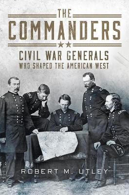 The Commanders(English, Paperback, Utley Robert M.)