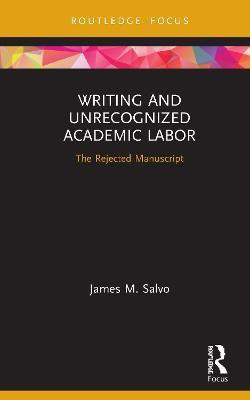 Writing and Unrecognized Academic Labor(English, Hardcover, Salvo James M.)