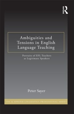 Ambiguities and Tensions in English Language Teaching(English, Hardcover, Sayer Peter)