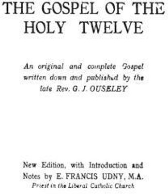 The Gospel of the Holy Twelve(English, Paperback, Ouseley G J REV)