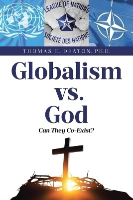 Globalism vs. God(English, Paperback, Deaton Thomas H PH D)