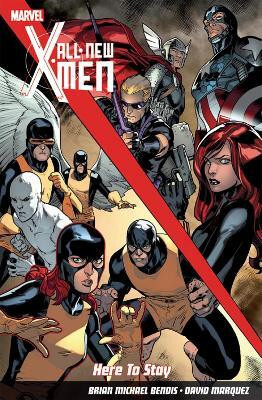 All-new X-men: Here To Stay(English, Paperback, Bendis Brian Michael)