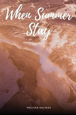 When Summer Stays(English, Paperback, Salinas Melissa)