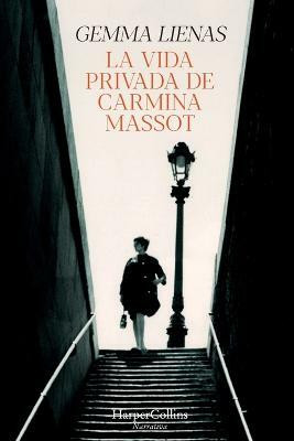 La Vida Privada de Carmina Massot (the Private Life of Carmina Massot - Spanish(Spanish, Paperback, Lienas Gemma)