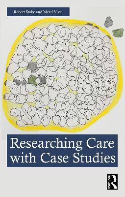 Researching Care with Case Studies(English, Paperback, Stake Robert)