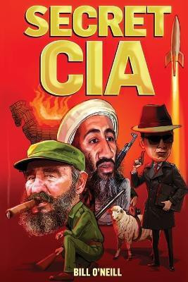 Secret CIA(English, Paperback, O'Neill Bill)