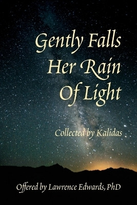 Gently Falls Her Rain Of Light(English, Paperback, Edwards Lawrence)