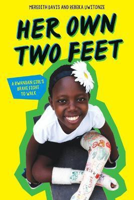 Her Own Two Feet: A Rwandan Girl's Brave Fight to Walk (Scholastic Focus)(English, Hardcover, Davis Meredith)