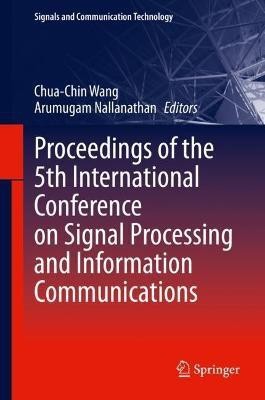 Proceedings of the 5th International Conference on Signal Processing and Information Communications(English, Hardcover, unknown)