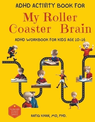 ADHD Activity Book For My Roller Coaster Brain(English, Paperback, Khan Rafiq)