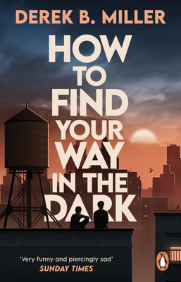 How to Find Your Way in the Dark(English, Paperback, Miller Derek B.)