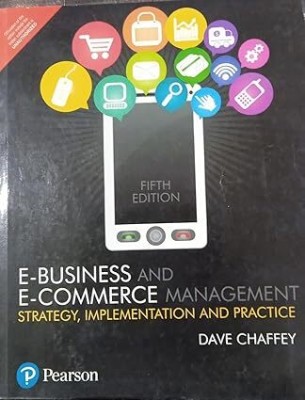 E-Business And E-Commerce Management: Strategy Implementation And Practice 5Th EDITION  - E-Business And E-Commerce Management BY CHAFFEY(Paperback, DAVE CHAFFEY)