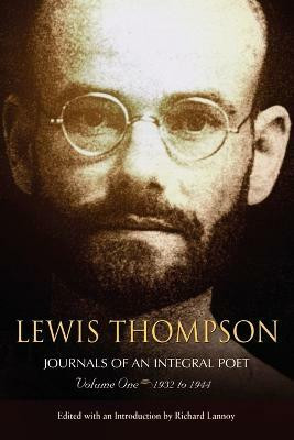 Lewis Thompson, Journals of an Integral Poet, Volume One 1932-1944(English, Paperback, unknown)