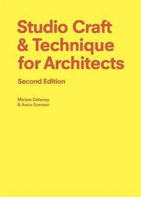 Studio Craft & Technique for Architects Second Edition(English, Paperback, Gorman Anne)