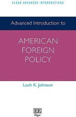 Advanced Introduction to American Foreign Policy(English, Hardcover, Johnson Loch K.)