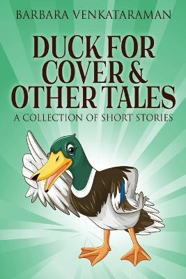 Duck For Cover & Other Tales(English, Paperback, Venkataraman Barbara)