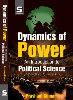 Dynamics of Power : An Introduction to Political Science(Hardcover, Prashant Kumar)