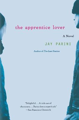 The Apprentice Lover(English, Paperback, Parini Jay)