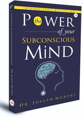 The Power of your Subconscious Mind  - The power of your subconscious mind Joseph Murphy Arushi book enterprises(English, Paperback, Dr. Murphy Joseph)