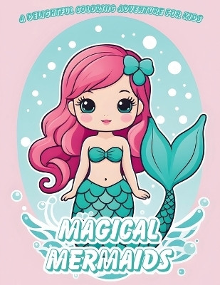Magical Mermaids Coloring Book(English, Paperback, Bowser Scott E)