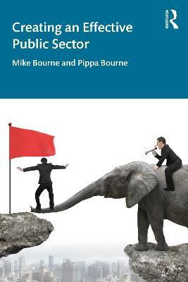 Creating an Effective Public Sector(English, Paperback, Bourne Mike)