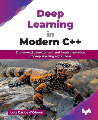 Deep Learning in Modern C++(English, Paperback, d'Oleron Luiz Carlos)