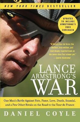 Lance Armstrong's War  - One Man's Battle Against Fate, Fame, Love, Death, Scandal, and a Few Other Rivals on the Road to the Tour de France(English, Paperback, Coyle Daniel)