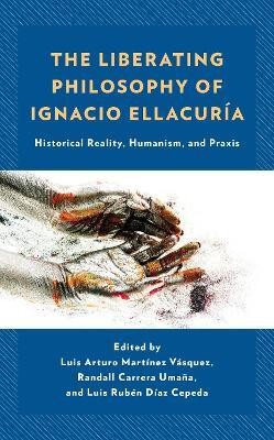 The Liberating Philosophy of Ignacio Ellacuria(English, Hardcover, unknown)