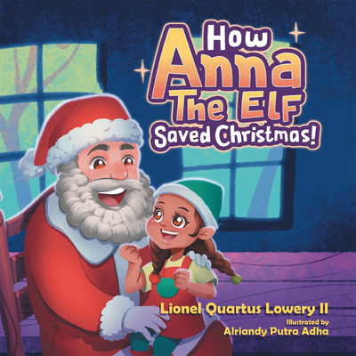 How Anna the Elf Saved Christmas(English, Paperback, Lowery Lionel Quartus II)