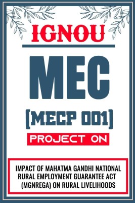 IGNOU MEC Project (Impact Of Mahatma Gandhi National Rural Employment Guarantee Act (Mgnrega) On Rural Livelihoods) for the course MECP 001.  - Download this IGNOU Project in soft copy (PDF) format at Rs. 149 from shrichakradhar.com or you can Whatsapp us at 9354637830.(Staple Bound, Shri Chakradhar