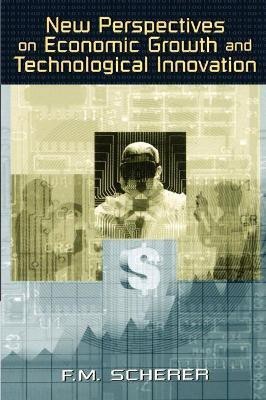 New Perspectives on Economic Growth and Technological Innovation(English, Paperback, Scherer F. M.)