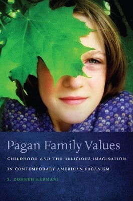 Pagan Family Values(English, Paperback, Kermani S. Zohreh)