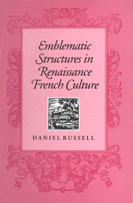 Emblematic Structures in Renaissance French Culture(English, Electronic book text, Russell Daniel)