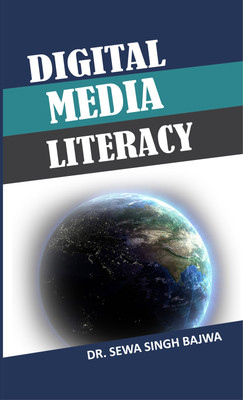 Digital Media Literacy(Hardcover, Dr. Sewa Singh Bajwa)