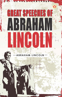Great Speeches of Abraham Lincoln(English, Paperback, Lincoln Abraham)